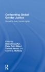 Confronting Global Gender Justice : Women’s Lives, Human Rights - Book