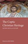 The Coptic Christian Heritage : History, Faith and Culture - Book