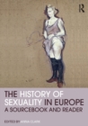 The History of Sexuality in Europe : A Sourcebook and Reader - Book