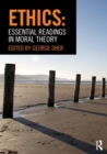 Ethics: Essential Readings in Moral Theory - Book