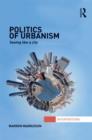 Politics of Urbanism : Seeing Like a City - Book