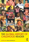 The Global History of Childhood Reader - Book
