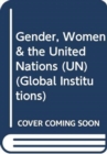 Gender, Women & the United Nations (UN) - Book