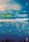 Global Literary Theory : An Anthology - Book