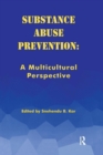Substance Abuse Prevention : A Multicultural Perspective - Book