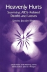 Heavenly Hurts : Surviving AIDS-related Deaths and Losses - Book