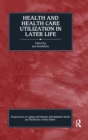 Health and Health Care Utilization in Later Life - Book