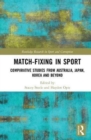 Match-Fixing in Sport : Comparative Studies from Australia, Japan, Korea and Beyond - Book