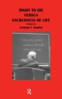 Right to Die Versus Sacredness of Life - Book