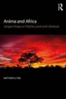 Anima and Africa : Jungian Essays on Psyche, Land, and Literature - Book