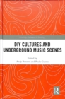 DIY Cultures and Underground Music Scenes - Book