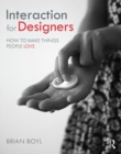 Interaction for Designers : How To Make Things People Love - Book