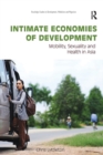 Intimate Economies of Development : Mobility, Sexuality and Health in Asia - Book