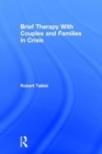 Brief Therapy With Couples and Families in Crisis - Book