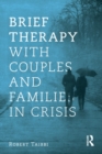 Brief Therapy With Couples and Families in Crisis - Book