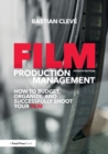 Film Production Management : How to Budget, Organize and Successfully Shoot your Film - Book