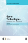 Queer Technologies : Affordances, Affect, Ambivalence - Book