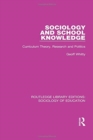 Sociology and School Knowledge : Curriculum Theory, Research and Politics - Book