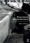 Precision in Architecture : Certainty, Ambiguity and Deviation - Book