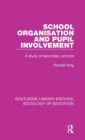 School Organisation and Pupil Involvement : A study of secondary schools - Book