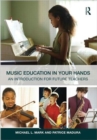 Music Education in Your Hands : An Introduction for Future Teachers - Book