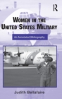 Women in the United States Military : An Annotated Bibliography - Book