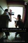 Public Journalism 2.0 : The Promise and Reality of a Citizen Engaged Press - Book