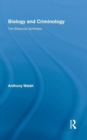 Biology and Criminology : The Biosocial Synthesis - Book