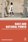 Race and National Power : A Sourcebook of Black Civil Rights from 1862 to 1954 - Book
