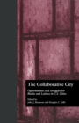 The Collaborative City : Opportunities and Struggles for Blacks and Latinos in U.S. Cities - Book