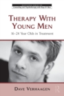 Therapy With Young Men : 16-24 Year Olds in Treatment - Book