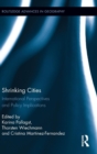 Shrinking Cities : International Perspectives and Policy Implications - Book