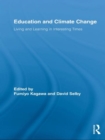 Education and Climate Change : Living and Learning in Interesting Times - Book