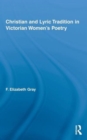 Christian and Lyric Tradition in Victorian Women’s Poetry - Book