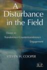 A Disturbance in the Field : Essays in Transference-Countertransference Engagement - Book