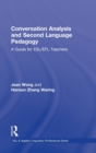 Conversation Analysis and Second Language Pedagogy : A Guide for ESL/ EFL Teachers - Book