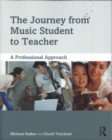 The Journey from Music Student to Teacher : A Professional Approach - Book