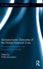 Socioeconomic Outcomes of the Global Financial Crisis : Theoretical Discussion and Empirical Case Studies - Book