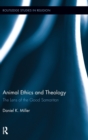 Animal Ethics and Theology : The Lens of the Good Samaritan - Book
