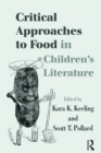 Critical Approaches to Food in Children’s Literature - Book