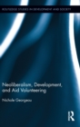 Neoliberalism, Development, and Aid Volunteering - Book