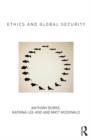 Ethics and Global Security : A cosmopolitan approach - Book