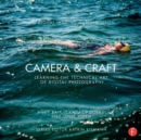 Camera & Craft: Learning the Technical Art of Digital Photography : (The Digital Imaging Masters Series) - Book