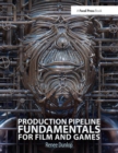 Production Pipeline Fundamentals for Film and Games - Book