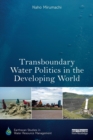 Transboundary Water Politics in the Developing World - Book