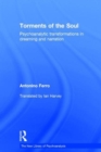 Torments of the Soul : Psychoanalytic transformations in dreaming and narration - Book