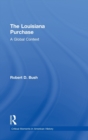 The Louisiana Purchase : A Global Context - Book