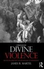Divine Violence : Walter Benjamin and the Eschatology of Sovereignty - Book