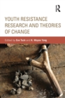 Youth Resistance Research and Theories of Change - Book