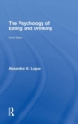 The Psychology of Eating and Drinking - Book